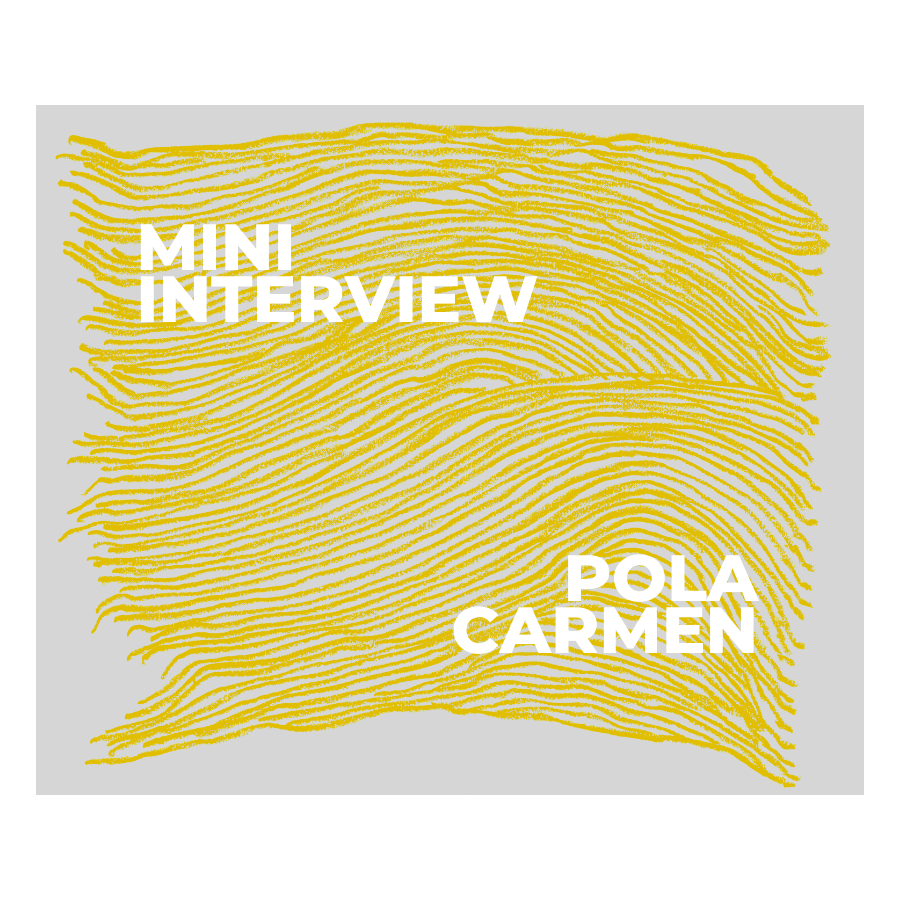 Mini-interview - 10 QUESTIONS à POLA CARMEN