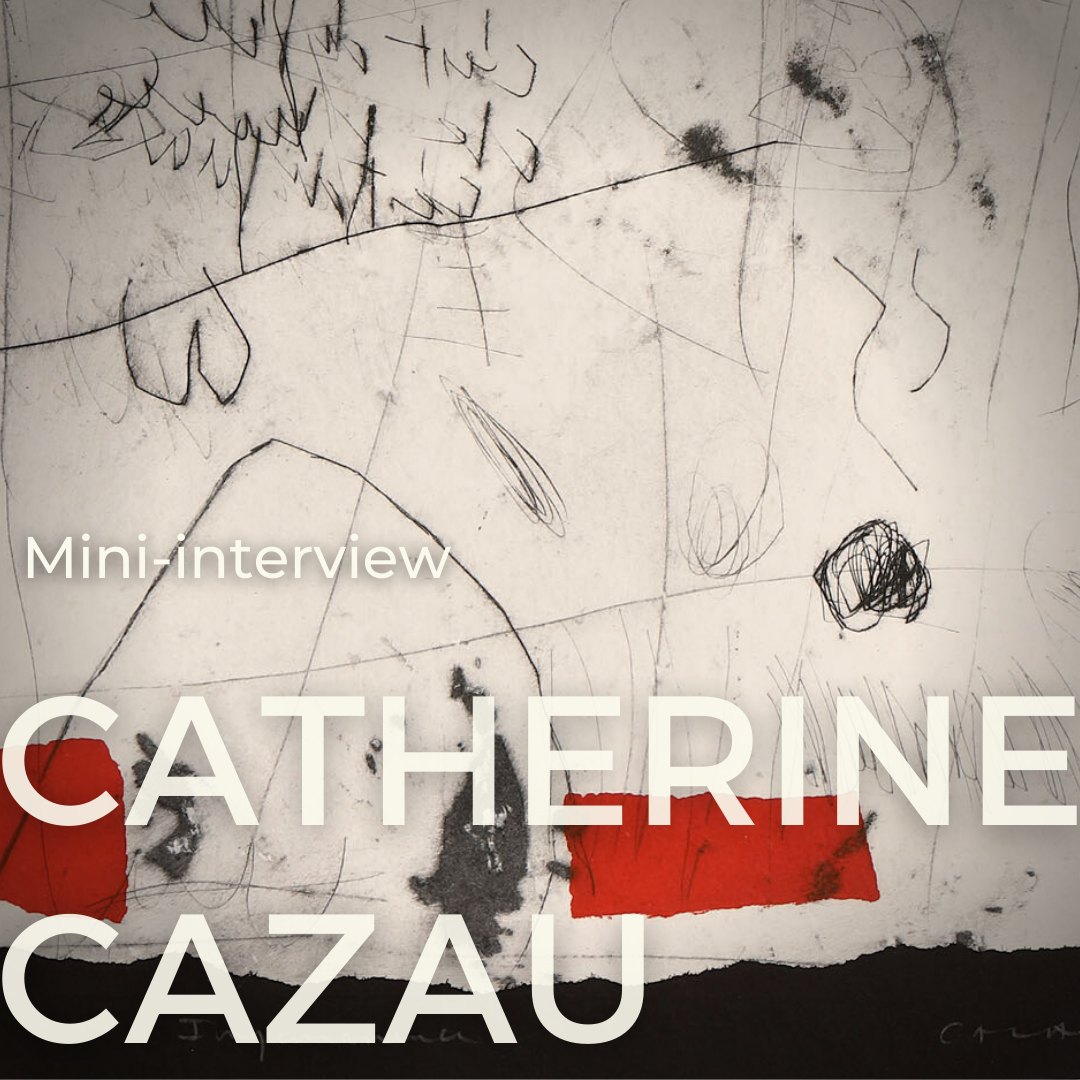 INTERVIEW - 10 questions courtes posées à l'artiste Catherine CAZAU
